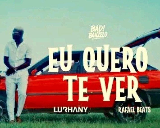 EU QUERO YE VER-BADI BANZELO FT LURHANY 